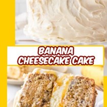Banana cheesecake cake