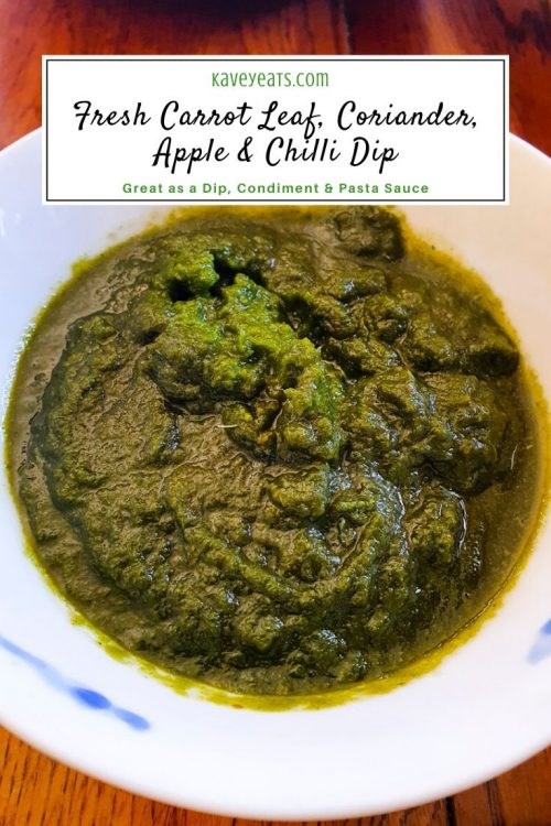 Fresh carrot leaf, coriander, apple & chilli dip