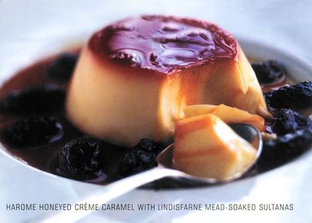 Harome honeyed crème caramel with Lindisfarne mead-soaked sultanas