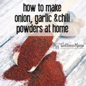 Make your own chili powder, onion powder, or paprika