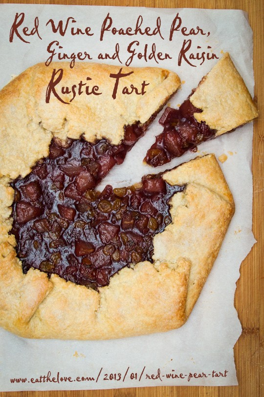 Red wine poached pear, ginger and golden raisin rustic tart