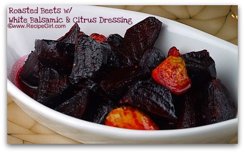 Roasted beets with white balsamic and citrus dressing