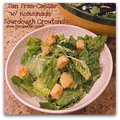 San Fran-Caesar with homemade sourdough croutons