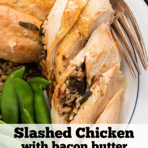 Slashed chicken with bacon-herb butter