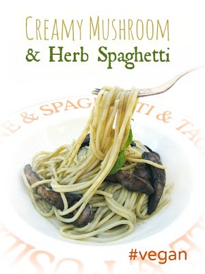 Vegan creamy mushroom and herb spaghetti